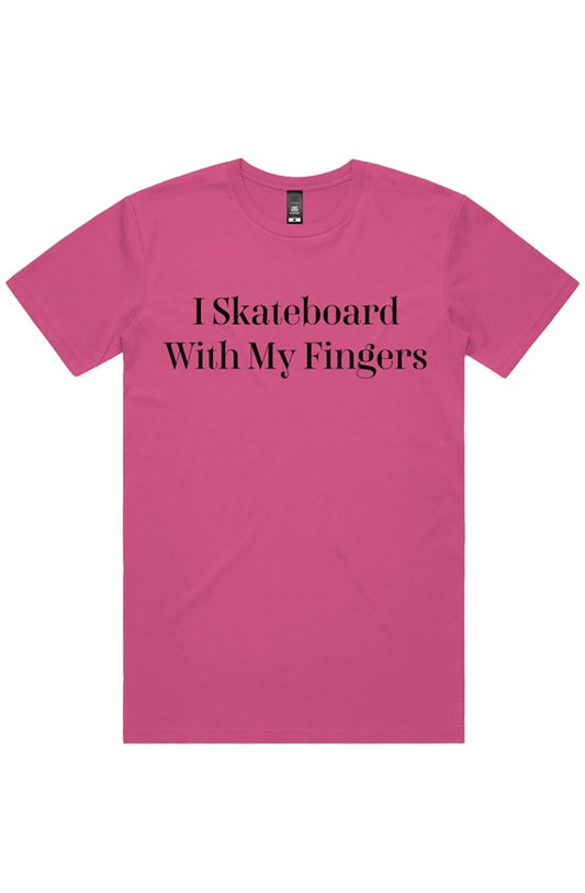 &amp;quot;I Skateboard With My Fingers&amp;quot; Shirt